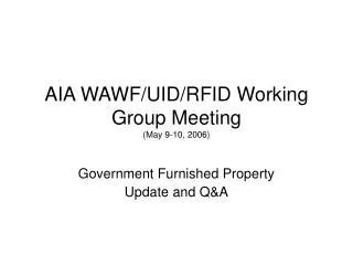 AIA WAWF/UID/RFID Working Group Meeting (May 9-10, 2006)