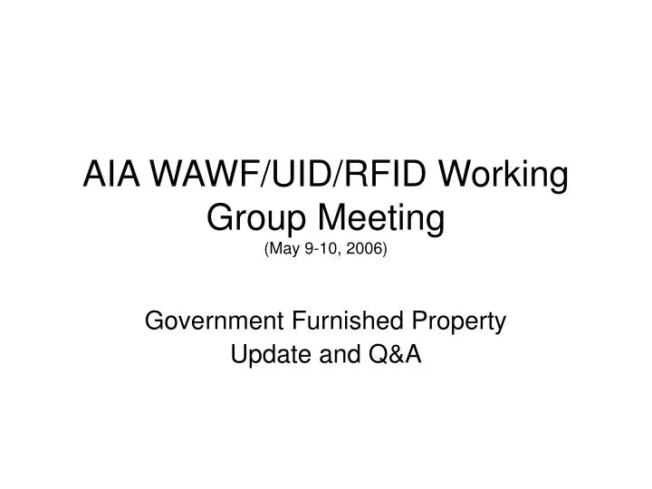 aia wawf uid rfid working group meeting may 9 10 2006