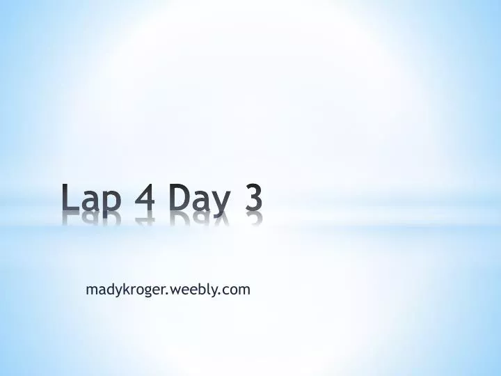 lap 4 day 3