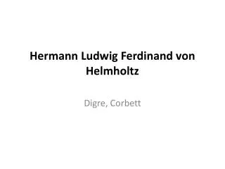 Hermann Ludwig Ferdinand von Helmholtz