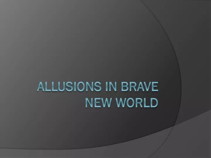 allusions in brave new world