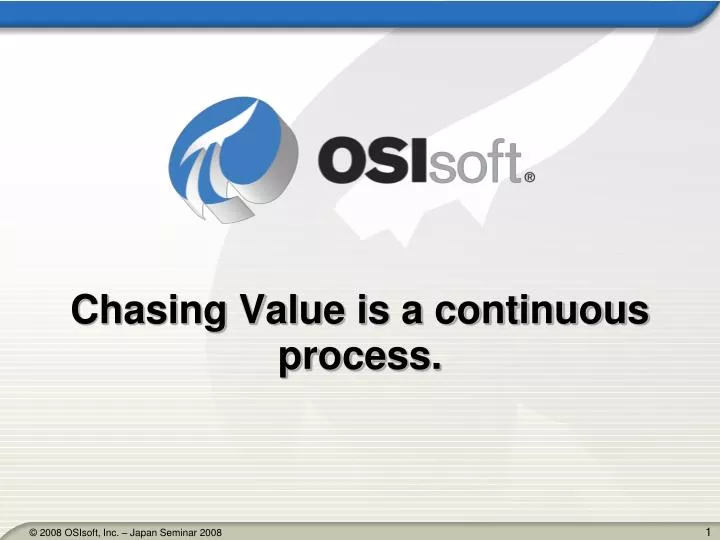 chasing value is a continuous process