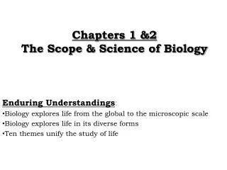 Chapters 1 &amp;2 The Scope &amp; Science of Biology