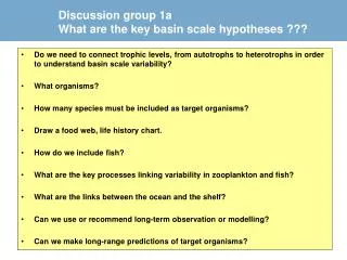 Discussion group 1a What are the key basin scale hypotheses ???