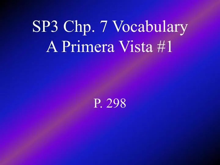 sp3 chp 7 vocabulary a primera vista 1