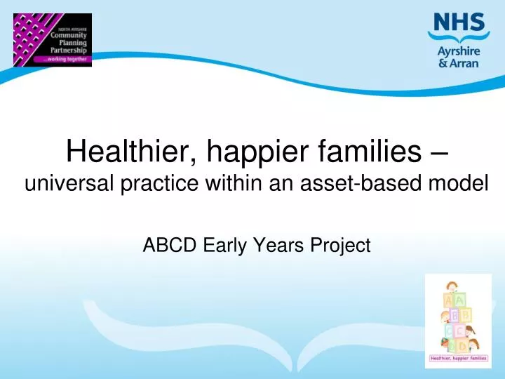 healthier happier families universal practice within an asset based model abcd early years project