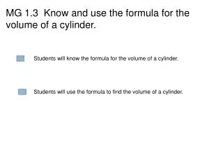 MG 1.3 Know and use the formula for the volume of a cylinder.