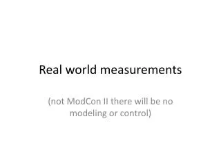 Real world measurements