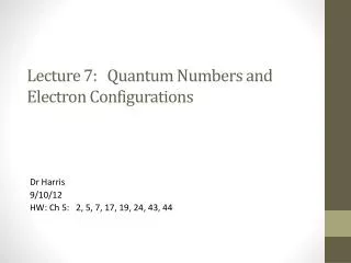 Lecture 7: Quantum Numbers and Electron Configurations