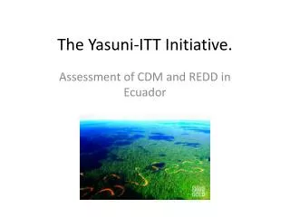 The Yasuni-ITT Initiative.