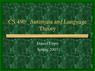 CS 490: Automata and Language Theory