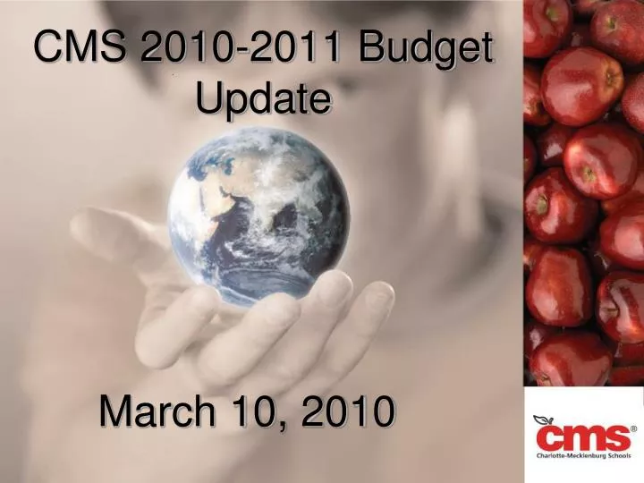 cms 2010 2011 budget update