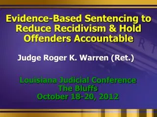 Evidence-Based Sentencing to Reduce Recidivism &amp; Hold Offenders Accountable