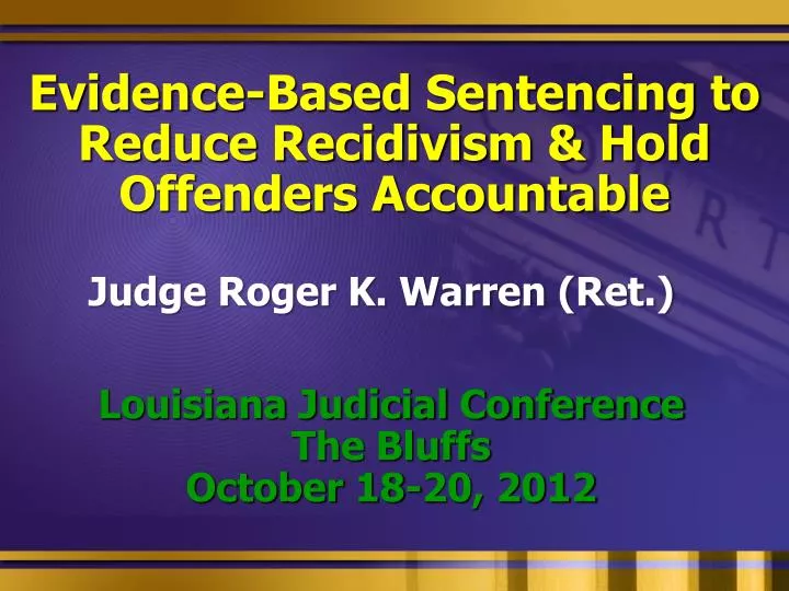 evidence based sentencing to reduce recidivism hold offenders accountable
