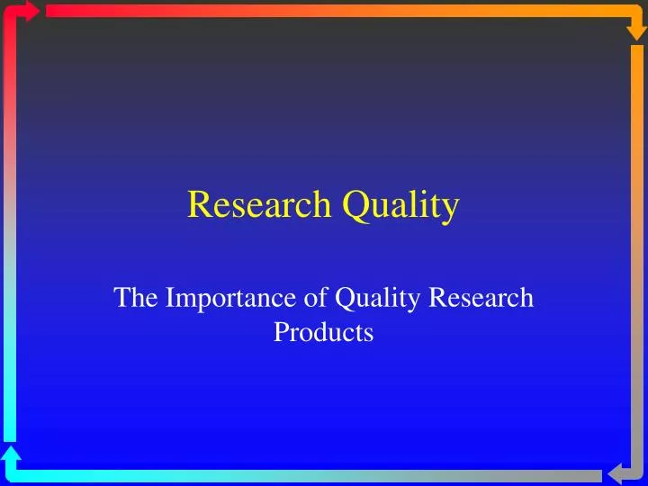 research quality