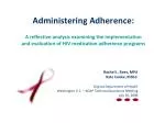 Administering Adherence: - slide 1