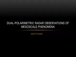 Dual-Polarimetric Radar Observations of Mesoscale Phenomena