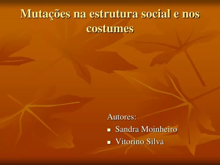 muta es na estrutura social e nos costumes