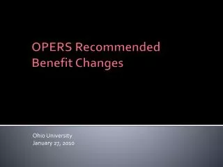 OPERS Recommended Benefit Changes