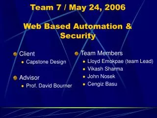 Team 7 / May 24, 2006 Web Based Automation &amp; Security