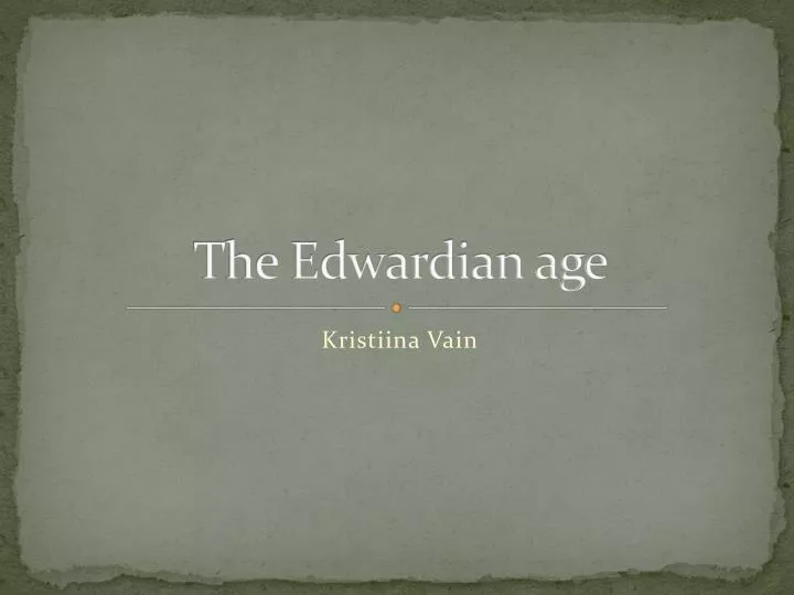 the edwardian age
