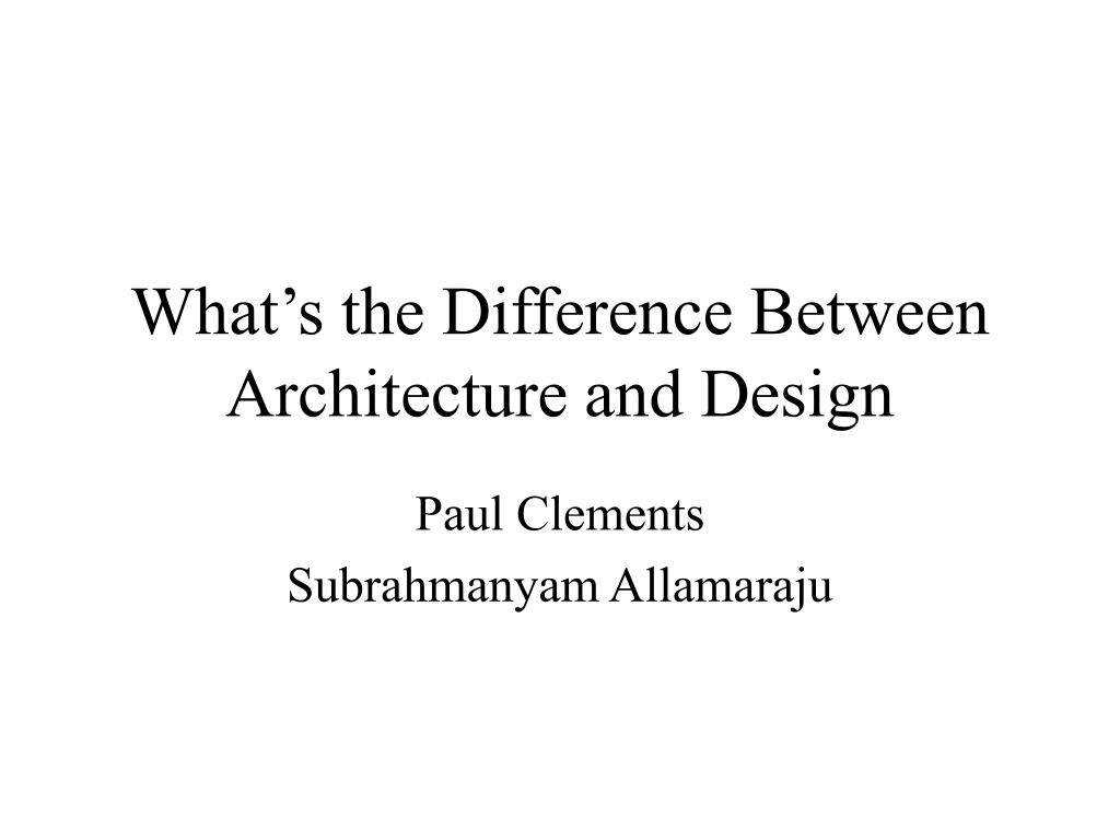 PPT - What’s the Difference Between Architecture and Design PowerPoint ...
