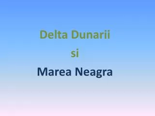 delta dunarii si marea neagra