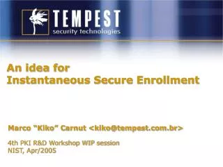 An idea for Instantaneous Secure Enrollment