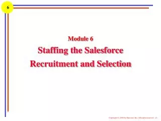 Module 6 Staffing the Salesforce Recruitment and Selection