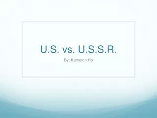 U.S. vs. U.S.S.R.