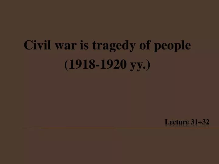 civil war is tragedy of people 1918 1920 yy