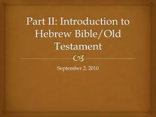 Part II: Introduction to Hebrew Bible/Old Testament