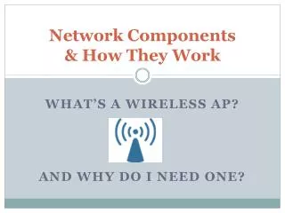 Network Components &amp; How They Work