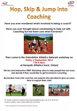 Then come to the Oxfordshire Athletics Network workshop on Friday 6 September 2013 7:00-8:30pm