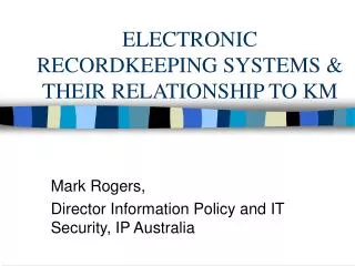 ELECTRONIC RECORDKEEPING SYSTEMS &amp; THEIR RELATIONSHIP TO KM