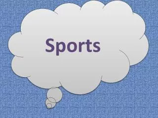 Sports