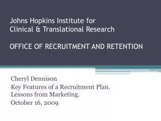 Johns Hopkins Institute for Clinical &amp; Translational Research OFFICE OF RECRUITMENT AND RETENTION