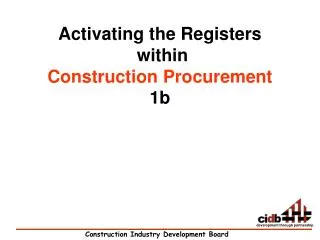Activating the Registers within Construction Procurement 1b