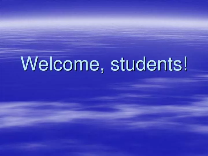 welcome students
