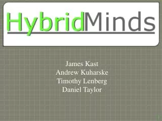 James Kast Andrew Kuharske Timothy Lenberg Daniel Taylor