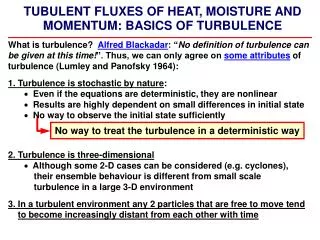 TUBULENT FLUXES OF HEAT, MOISTURE AND MOMENTUM: BASICS OF TURBULENCE