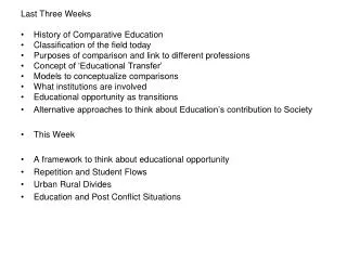 Last Three Weeks History of Comparative Education Classification of the field today