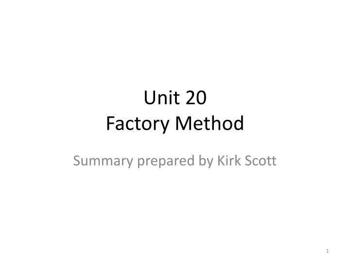 unit 20 factory method