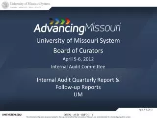 University of Missouri System Board of Curators April 5-6, 2012 Internal Audit Committee