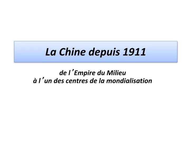 la chine depuis 1911