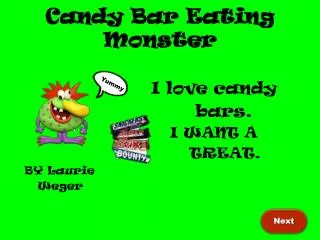 Candy Bar Eating Monster