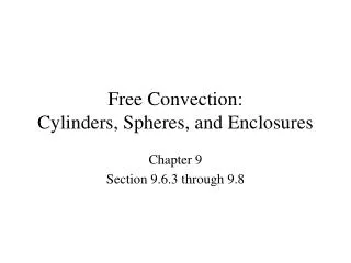 Free Convection: Cylinders, Spheres, and Enclosures