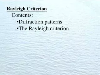 Rayleigh Criterion Contents: Diffraction patterns The Rayleigh criterion