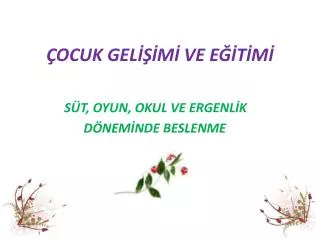 ocuk gel m ve e t m