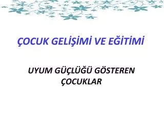 ocuk gel m ve e t m